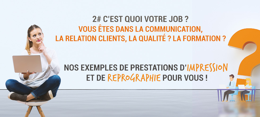 Nos exemples de prestations d’Impression et de Reprographie pour vous !