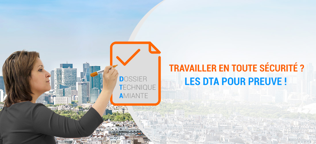 Travailler en toute sécurité : les DTA pour preuve !