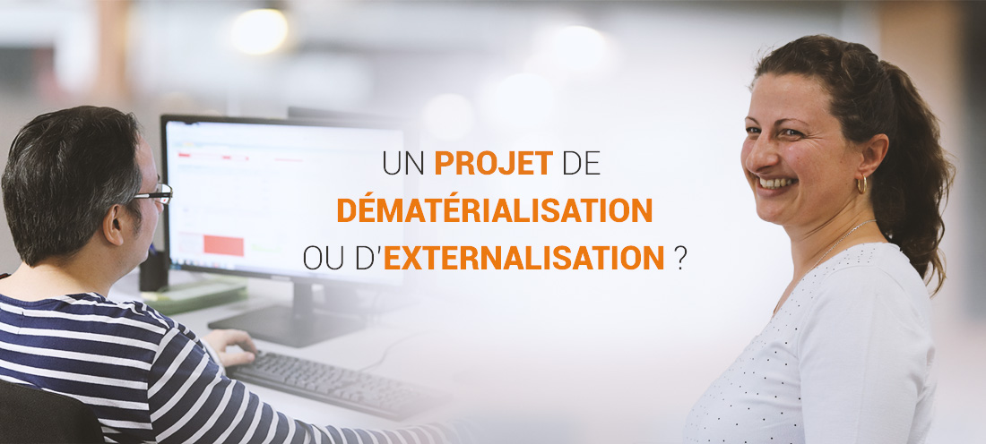 Un projet de dématérialisation ou d'externalisation ?