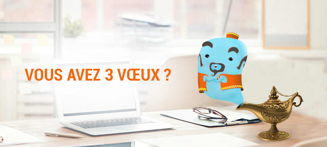 Vous avez 3 voeux ?