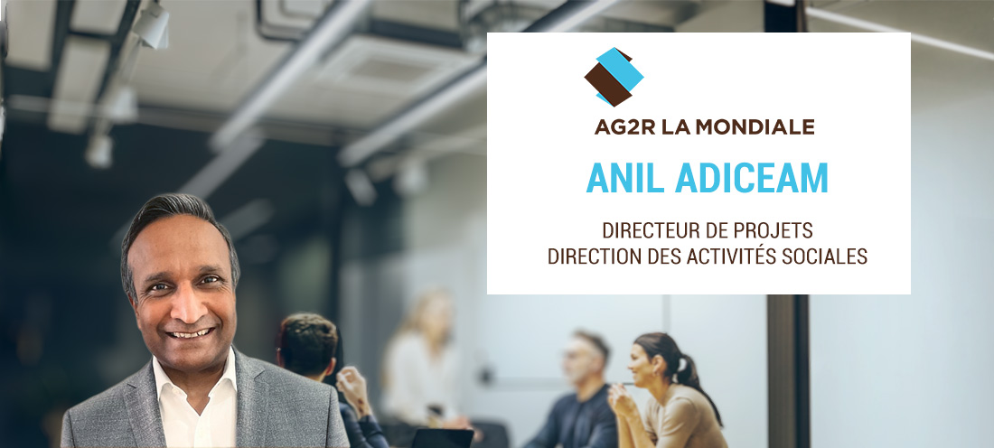 Témoignage Client : Anil ADICEAM, AG2R La Mondiale