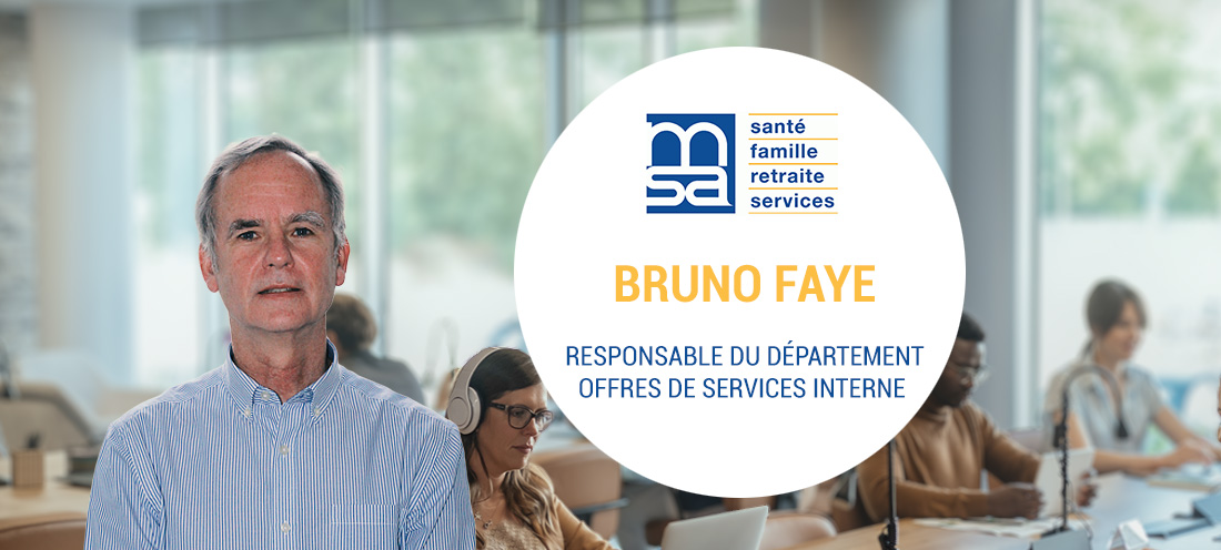 Témoignage Bruno FAYE, Responsable du Département Offres de Services Interne chez la MSA