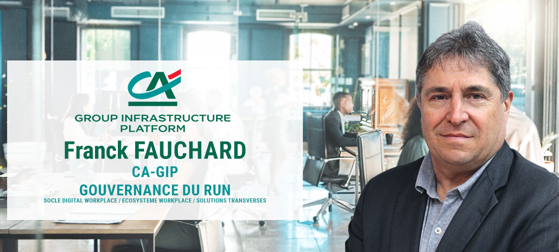 Interview Franck FAUCHARD Témoignage/Avis : Franck FAUCHARD, Crédit Agricole