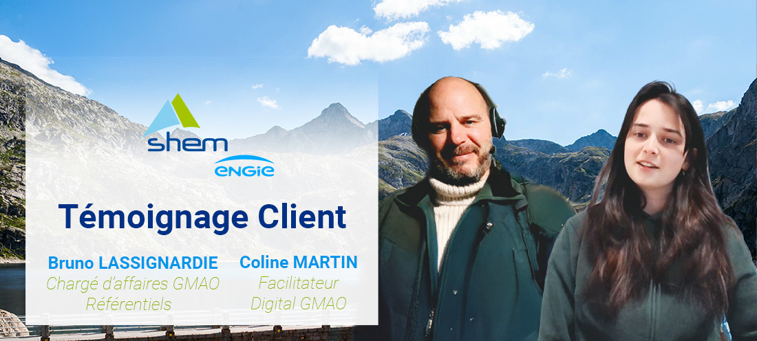 Témoignage client : SHEM-ENGIE Témoignage Client : Shem-Engie