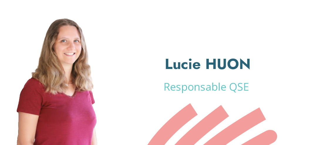 Lucie HUON Lucie HUON : responsable QSE